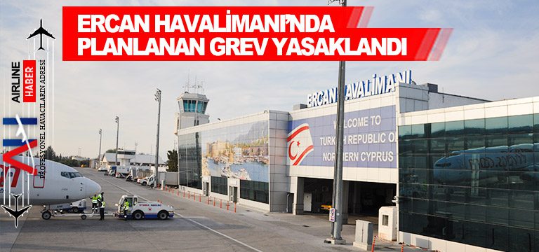 Ercan-Havalimanı’nda-planlanan-grev-yasaklandı