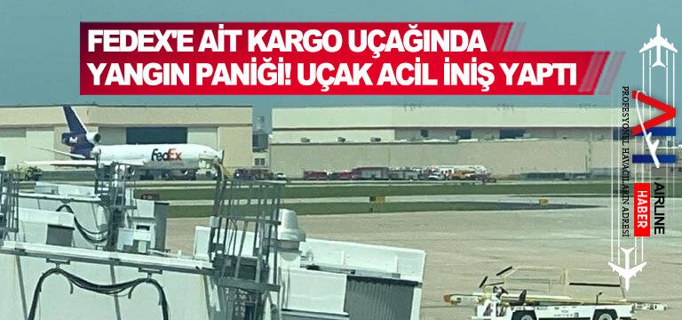 FedEx'e-ait-kargo-uçağında-yangın-paniği!-Uçak-acil-iniş-yaptı