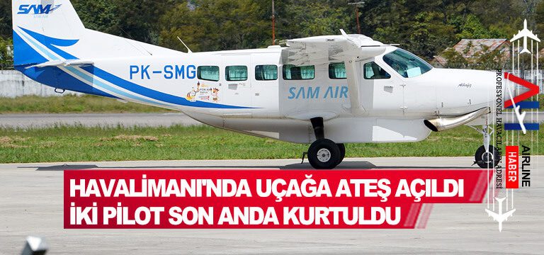 Havalimanı'nda-uçağa-ateş-açıldı.-İki-pilot-son-anda-kurtuldu