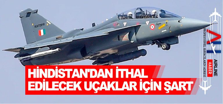 Hindistan'dan-ithal-edilecek-uçaklar-için-şart