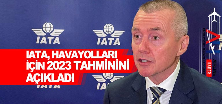 IATA,-havayolları-için-2023-tahminini-açıkladı