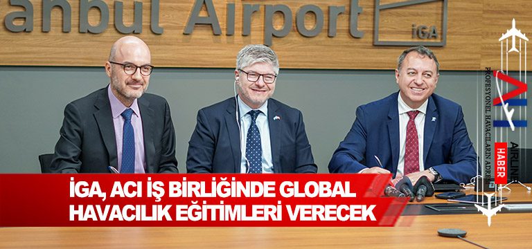 İGA-İstanbul-Havalimanı,-ACI-İş-birliğinde-Global-Havacılık-Eğitimleri-Verecek