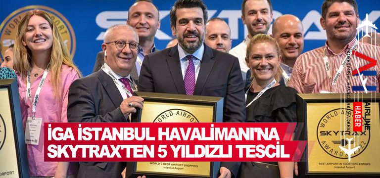 İGA-İstanbul-Havalimanı'na-Skytrax'ten-5-yıldızlı-tescil