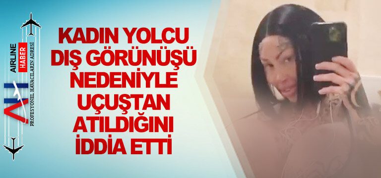 Kadın-yolcu-dış-görünüşü-nedeniyle-uçuştan-atıldığını-iddia-etti