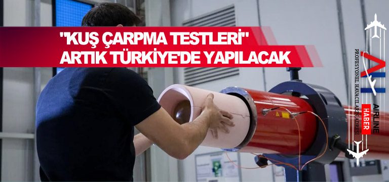 Kuş-çarpma-testleri-artık-Türkiye'de-yapılacak