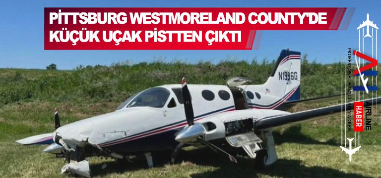 Pittsburg-Westmoreland-County'de-küçük-uçak-pistten-çıktı