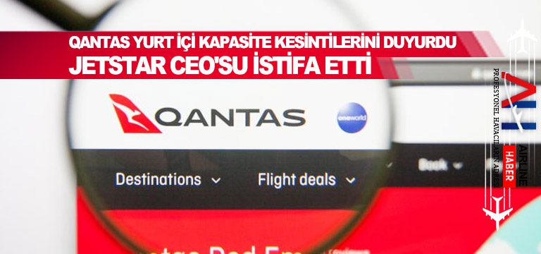 Qantas-yurt-içi-kapasite-kesintilerini-duyurdu.-Jetstar-CEO'sunun-istifa-etti