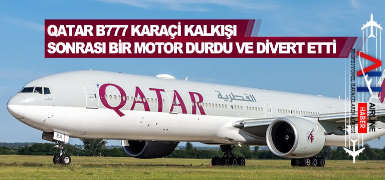 Qatar-B777-Karaçi-kalkışı-sonrası-bir-motor-durdu-ve-divert-etti