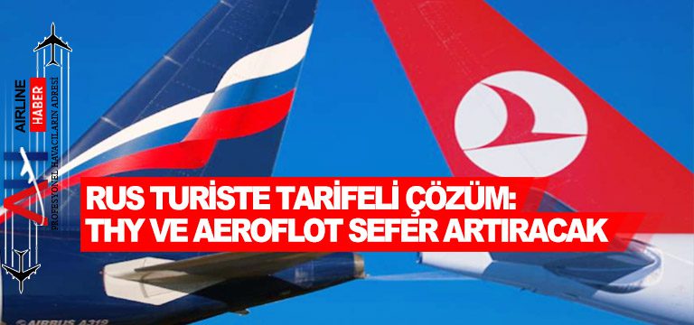 Rus-turiste-tarifeli-çözüm-THY-ve-AEROFLOT-sefer-artıracak