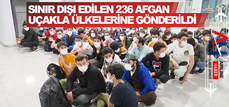 Sınır-dışı-edilen-236-Afgan-uçakla-ülkelerine-gönderildi