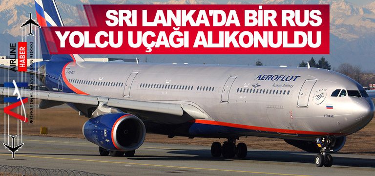 Sri-Lanka'da-bir-Rus-yolcu-uçağı-alıkonuldu