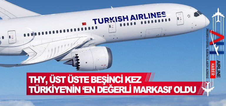 THY,-Üst-Üste-Beşinci-Kez-Türkiye’nin-‘En-Değerli-Markası’-Oldu