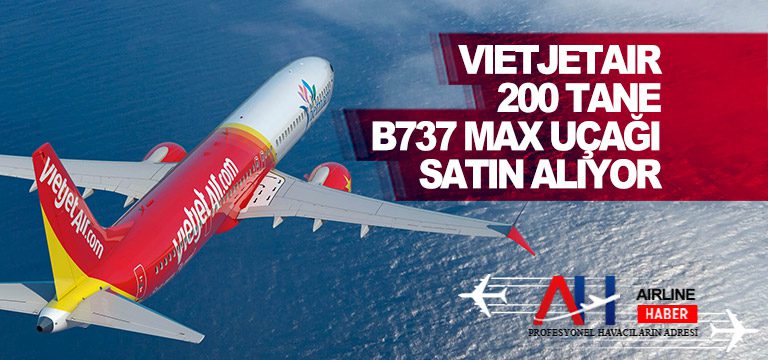 VietJetAir-200-tane-B737-MAX-uçağı-satın-alıyor