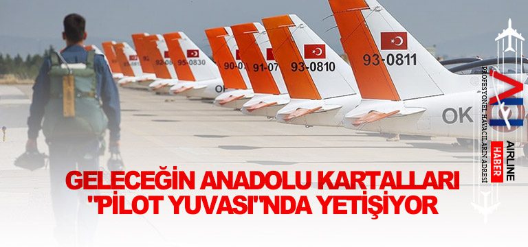 Anadolu-Kartalları-pilot-yuvası-nda-yetişiyor