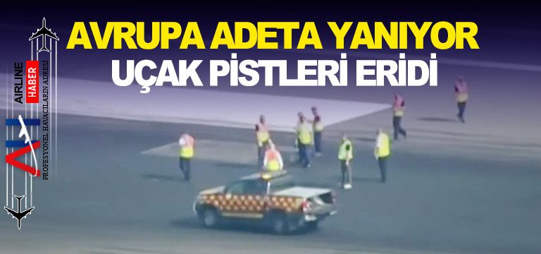 Avrupa-adеta-yanıyor…-Uçak-pistleri-eridi