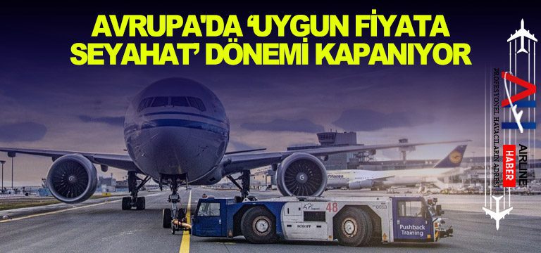 Avrupa'da-‘uygun-fiyata-seyahat’-dönemi-kapanıyor