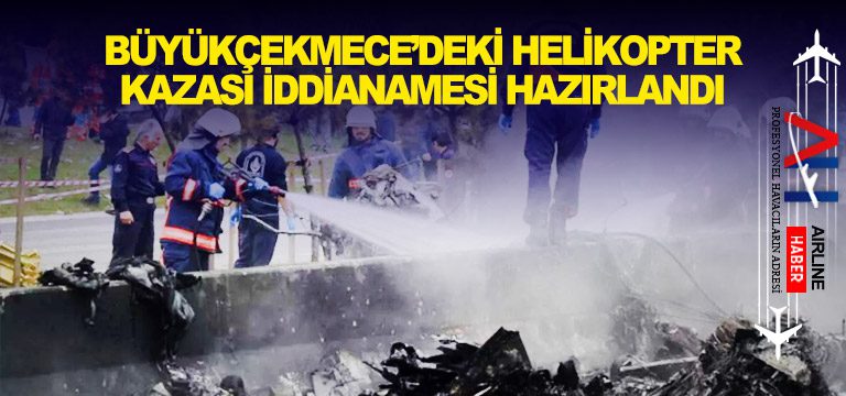 Büyükçekmece’deki-helikopter-kazası-iddianamesi-hazırlandı