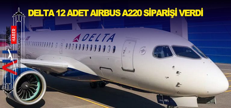 Delta-12-adet-Airbus-A220-siparişi-verdi