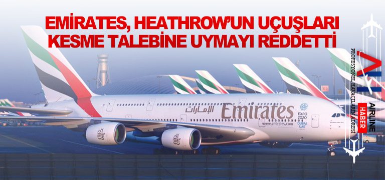 Emirates-Havayolu,-Heathrow'un-uçuşları-kesme-talebine-uymayı-reddetti