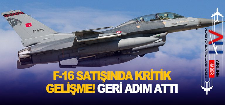 F-16-satışında-kritik-gelişme!-Geri-adım-attı