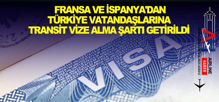 Fransa-ve-İspanya'dan-Türkiye-vatandaşlarına-transit-vize-alma-şartı-getirildi