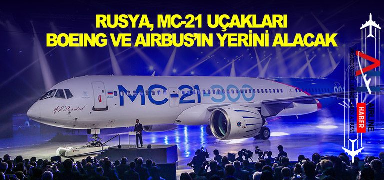 Rusya,-MC-21-uçakları-Boeing-ve-Airbus’ın-yerini-alacak