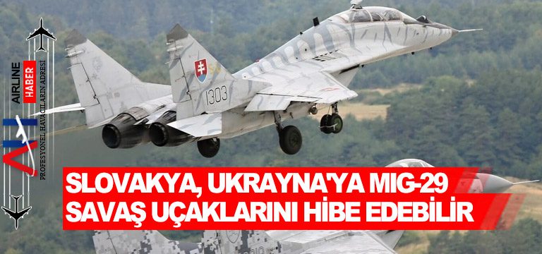 Slovakya,-Ukrayna'ya-Mig-29-savaş-uçaklarını-hibe-edebilir