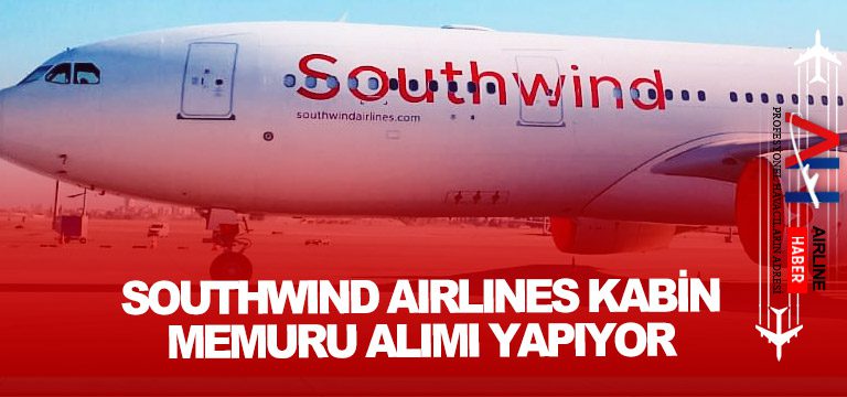 Southwind-Airlines-Kabin-Memuru-Alımı-Yapıyor