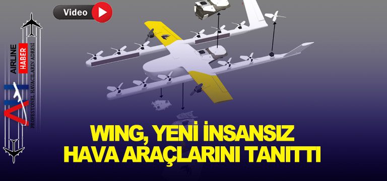 Wing,-yeni-insansız-hava-araçlarını-tanıttı