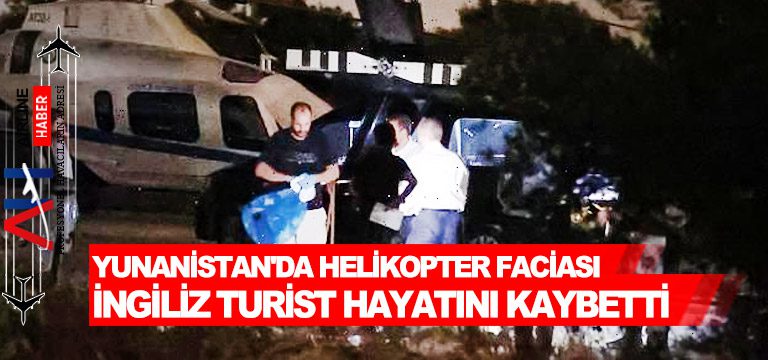 Yunanistan'da-helikopter-faciası-İngiliz-turist-hayatını-kaybetti