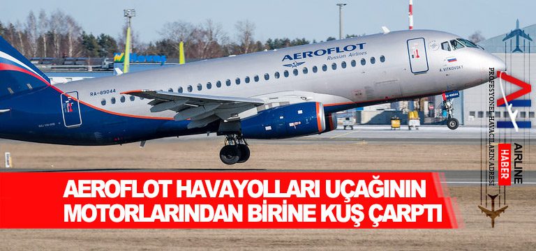 Aeroflot-havayolları-uçağının-motorlarından-birine-kuş-çarptı