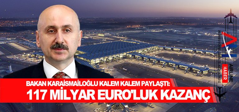 Bakan-Karaismailoğlu-kalem-kalem-paylaştı-117-milyar-euro'luk-kazanç