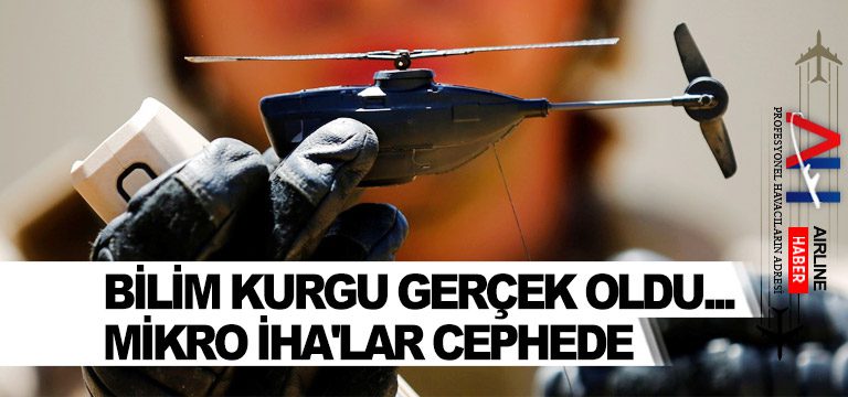 Bilim-kurgu-gerçek-oldu...-Mikro-İHA'lar-cephede