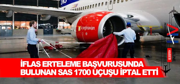 İflas-erteleme-başvurusunda-bulunan-SAS-1700-uçuşu-iptal-etti