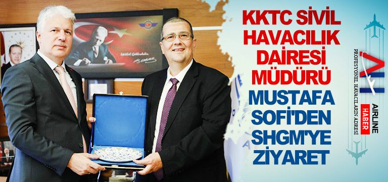 KKTC-Sivil-Havacılık-Dairesi-Müdürü-Mustafa-SOFİ'den-SHGM'ye-ziyaret