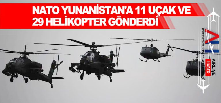 NATO-Yunanistan'a-11-uçak-ve-29-helikopter-gönderdi