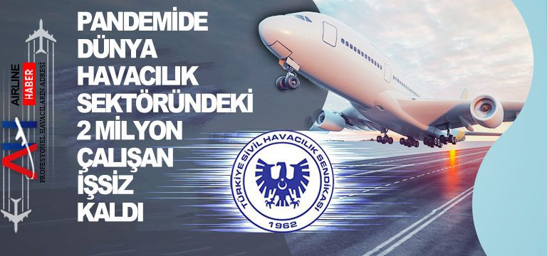 Pandemide-dünya-havacılık-sektöründeki-2-milyon-çalışan-işsiz-kaldı