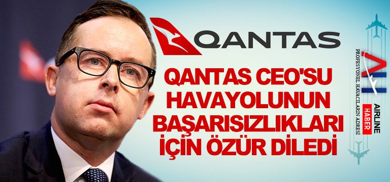 Qantas-CEO'su-havayolunun-başarısızlıkları-için-özür-diledi