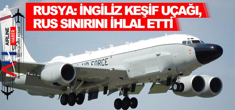 Rusya-İngiliz-keşif-uçağı,-Rus-sınırını-ihlal-etti