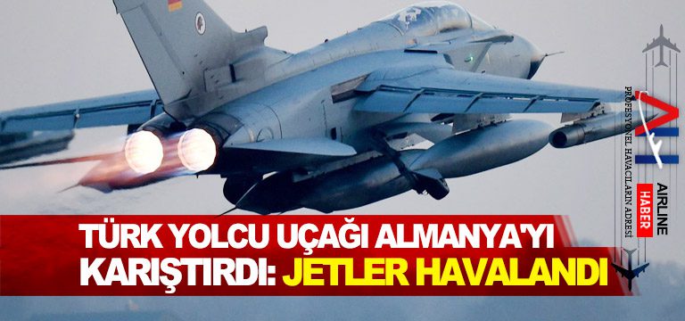 Türk-yolcu-uçağı-Almanya'yı-karıştırdı-Jetler-havalandı