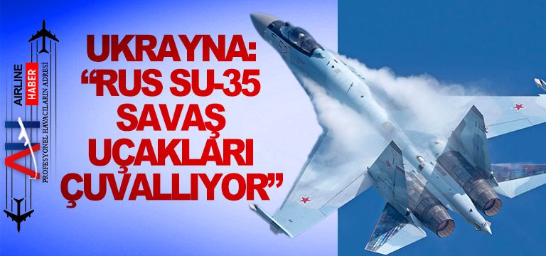 Ukrayna-Rus-Su-35-Savaş-Uçakları-Çuvallıyor”