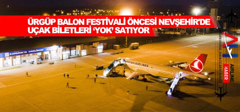 Ürgüp-Balon-Festivali-öncesi-Nevşehir'de-uçak-biletleri-‘yok’-satıyor