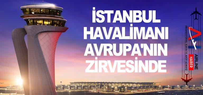 İstanbul-Havalimanı-Avrupa'nın-zirvesinde