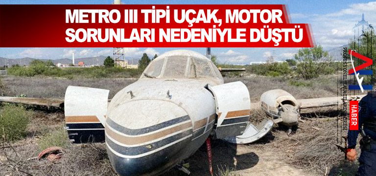 Metro-III-tipi-uçak,-motor-sorunları-nedeniyle-düştü