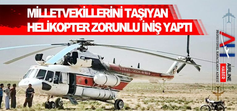 Milletvekillerini-taşıyan-helikopter-zorunlu-iniş-yaptı