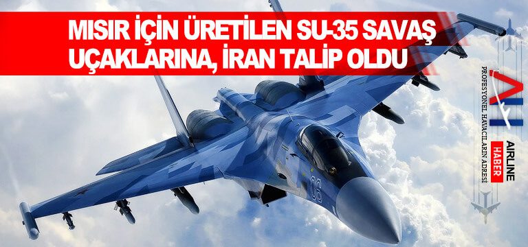 Mısır-için-üretilen-Su-35-savaş-uçaklarına,-İran-talip-oldu