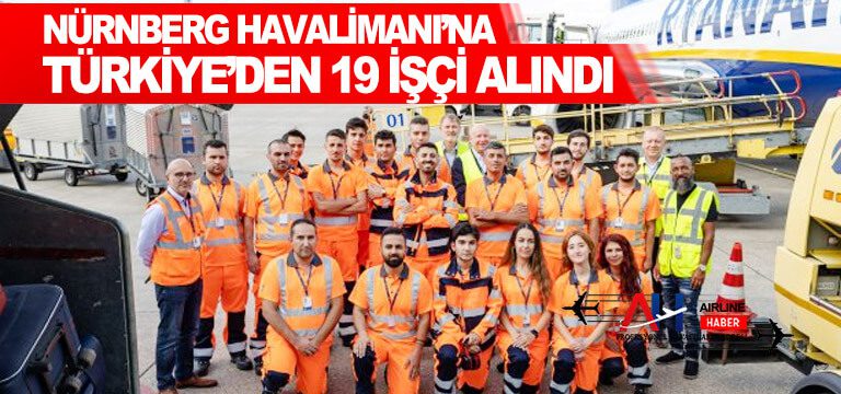 Nürnberg-Havalimanı’na-Türkiye’den-19-işçi-alındı