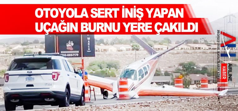 Otoyola-sert-iniş-yapan-uçağın-burnu-yere-çakıldı