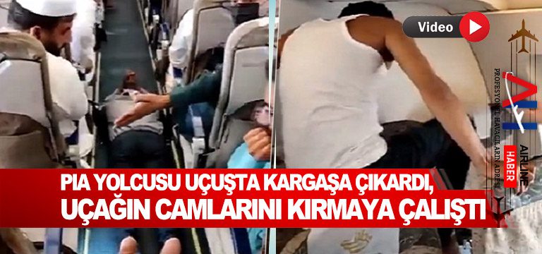 PIA-yolcusu-uçuşta-kargaşa-çıkardı,-uçağın-camlarını-kırmaya-çalıştı