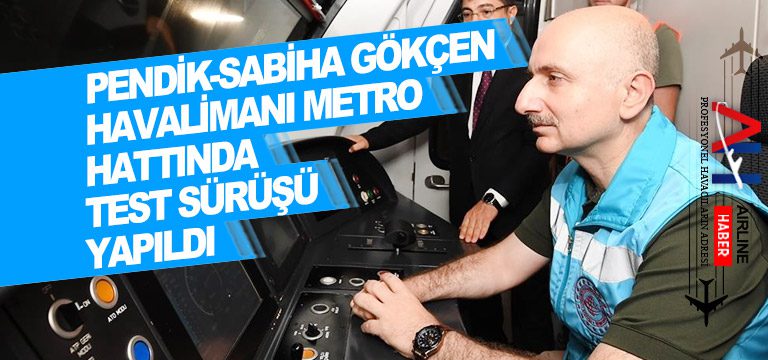 Pendik-Sabiha-Gökçen-Havalimanı-metro-hattında-test-sürüşü-yapıldı